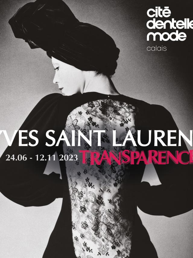 Affiche Exposition Yves Saint Laurent Transparences Cite Dentelle Mode Calais 1920px